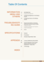 Page 17Table Of Contents
Table Of Contents17
INFORMATIONMENU ANDOTHERS72 INFORMATION
72 Displaying INFORMATION
72 Configuring Brightness in the Startup 
Screen
73 Configuring Volume in the Startup  Screen
TROUBLESHOOTI NG GUIDE74 Requirements Before Contacting 
Samsung Customer Service Center
74 Testing the Product
74 Checking the Resolution and Frequency
74 Check the followings.
77 Q & A
SPECIFICATIONS79 General
80 PowerSaver
81 Standard Signal Mode Table
APPENDIX82 Contact SAMSUNG WORLDWIDE
86 Correct...