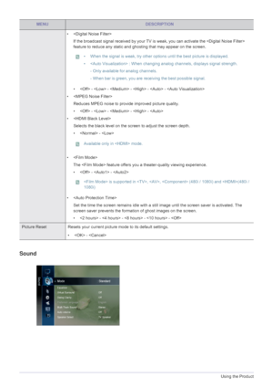 Page 383-4Using the Product
Sound
• 
If the broadcast signal received by your TV is  weak, you can activate the  
feature to reduce any static and ghosting that may appear on the screen.
 • When the signal is weak, try other options until the best picture is displayed.
•  : When changing analog channels, displays signal strength.
- Only available for analog channels.
- When bar is green, you are receiving the best possible signal.
 
•  -  -  -  -  - 
•  Reduces MPEG noise to provide improved picture quality.
•...
