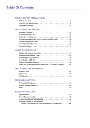 Page 2Table Of Contents
MAJOR SAFETY PRECAUTIONS
Before You Start  . . . . . . . . . . . . . . . . . . . . . . . . . . . . . . . . . . . . . . . . . . .  1-1
Custody and Maintenance  . . . . . . . . . . . . . . . . . . . . . . . . . . . . . . . . . . .  1-2
Safety Precautions  . . . . . . . . . . . . . . . . . . . . . . . . . . . . . . . . . . . . . . . . .  1-3
INSTALLING THE PRODUCT
Package Contents   . . . . . . . . . . . . . . . . . . . . . . . . . . . . . . . . . . . . . . . . .  2-1
Connecting with a PC...