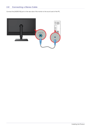 Page 202-8Installing the Product
2-8 Connecting a Stereo Cable
Connect the [AUDIO IN] port on the rear side of the monitor to the sound card of the PC.
 