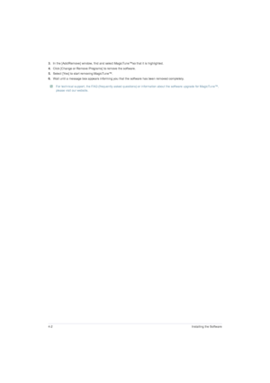 Page 344-2Installing the Software
3.In the [Add/Remove] window, find and select MagicTune™so that it is highlighted. 
4.Click [Change or Remove Programs] to remove the software. 
5.Select [Yes] to start removing MagicTune™. 
6.Wait until a message box appears informing you that the software has been removed completely. 
 For technical support, the FAQ (frequently asked questions) or information about the software upgrade for MagicTune™, 
please visit our website. 
 
 