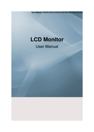 Page 1SyncMaster P2070,P2270,P2370,P2070G,P2270G,P2370G
LCD Monitor User Manual 