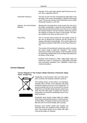 Page 75Example: If the same light repeats itself 60 times per sec-
ond, this is regarded as 60 Hz.
Horizontal Frequency The time to scan one line connecting the right edge to the
left edge of the screen horizontally is called the Horizontal
Cycle. The inverse number of the Horizontal Cycle is called
Horizontal Frequency. Unit: kHz
Interlace and Non-Interlace
Methods Showing the horizontal lines of the screen from the top to
the bottom sequentially is called the Non-Interlace method
while showing odd lines and...