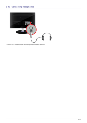 Page 25Installing the Product2-12
2-12 Connecting Headphones
 Connect your headphones to the Headphone connection terminal.
 