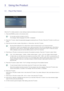 Page 27Using the Product3-1
3 Using the Product
3-1 Plug & Play Feature
When the TV is initially powered on, basic settings proceed automatically and subsequently.
1.Press the [POWER ] button on the remote control.
 • You can also use the [ ] button on the TV.
The message  is displayed.
 
2.Press the [ ] button. Select the appropriate language by pressing the ▲ or ▼ button. Press the [ ] button to confirm your 
choice.
3.Press the ◄ or ► button to select  or , then the [ ] button.
 • We recommend setting the TV...