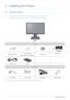 Page 122-1Installing the Product
2 Installing the Product
2-1 Package Contents
 • Unpack the product and check if all of the following contents have been included.
• Store the packaging box in case you need to move the Product at a later stage.
 
Monitor
 The cables provided may vary depending on the product you purchase. 
Contents
Installation Manual Product Warranty
(Not available in all locations)  User ManualDC-Adapter
Power Cord                                     Stand   
OPTION
DVI Cable D-Sub Cable  USB...