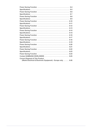 Page 3Power Saving Function   . . . . . . . . . . . . . . . . . . . . . . . . . . . . . . . . . . . . .  6-4
Specifications  . . . . . . . . . . . . . . . . . . . . . . . . . . . . . . . . . . . . . . . . . . . . .  6-5
Power Saving Function   . . . . . . . . . . . . . . . . . . . . . . . . . . . . . . . . . . . . .  6-6
Specifications  . . . . . . . . . . . . . . . . . . . . . . . . . . . . . . . . . . . . . . . . . . . . .  6-7
Power Saving Function   . . . . . . . . . . . . . . . . . . . . . . . . . . . . ....