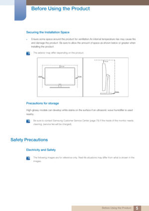 Page 55
Before Using the Product
 Before Using the Product
Securing the Installation Space
zEnsure some space around the product for ventilation.An internal temperature rise may cause fire 
and damage the product. Be sure to allow the amount of space as shown below or greater when 
installing the product.
 The exterior may differ depending on the product. 
Precautions for storage 
High-glossy models can develop white stains on the surface if an  ultrasonic wave humidifier is used 
nearby.
 Be sure to contact...