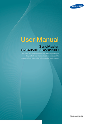 Page 1User Manual
SyncMaster
S23A950D / S27A950D
The color and the appearance may differ depending on
the product, and the speci fications are subject to
change without prior notice to improve the performance.
BN46-00035A-09
 