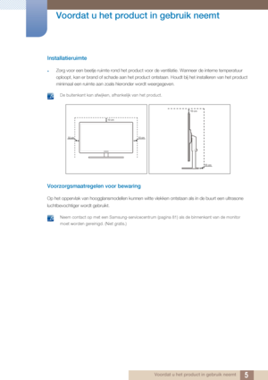 Page 55
Voordat u het product in gebruik neemt
 Voordat u het product in gebruik neemt
Installatieruimte
zZorg voor een beetje ruimte rond het product voor de ventilatie. Wanneer de interne temperatuur 
oploopt, kan er brand of schade  aan het product ontstaan. Houdt bij het installeren van het product 
minimaal een ruimte aan zoals  hieronder wordt weergegeven.
 De buitenkant kan afwijken, afhankelijk van het product. 
Voorzorgsmaatregelen voor bewaring 
Op het oppervlak van hoogglansmodellen kunnen witte...