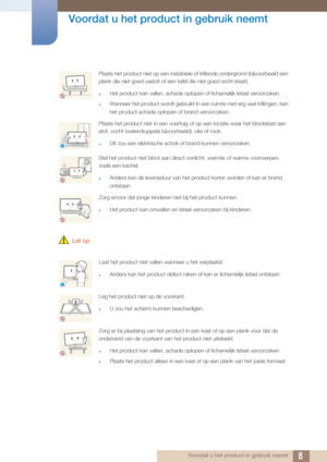 Page 88
Voordat u het product in gebruik neemt
 Voordat u het product in gebruik neemt
 Let op
Plaats het product niet op een instabiele of trillende ondergrond (bijvoorbeeld een 
plank die niet goed vastzit of een tafel die niet goed recht staat). 
zHet product kan vallen, schade oplopen of lichamelijk letsel veroorzaken.
zWanneer het product wordt gebruikt in  een ruimte met erg veel trillingen, kan 
het product schade oplopen of brand veroorzaken.
Plaats het product niet in een voertuig of op een locatie...