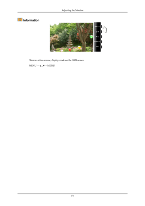 Page 55 Information
Shows a video source, display mode on the OSD screen.
MENU → 
 ,   →MENU
Adjusting the Monitor
54 