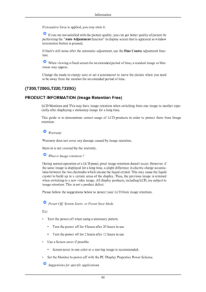 Page 89If excessive force is applied, you may stain it.
 If you are not satisfied with the picture quality, you can get better quality of picture by
performing  the 
"Auto Adjustment  function" in display screen that is appeared as window
termination button is pressed.
If there's still noise after the automatic adjustment, use the  Fine/Coarse adjustment func-
tion.  When viewing a fixed screen for an extended period of time, a residual image or blur-
riness may appear.
Change  the 

mode to energy...