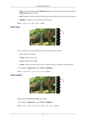 Page 34•
Demo  - The screen before applying  MagicColor  appears on the right and the screen after applying
MagicColor appears on the left.
• Full - Displays not only vivid natural color but also more realistic natural skin color with clearness.
• Intelligent - Displays vivid natural color with clearness.
MENU →   ,   →   → →   ,   → MENU
Color Tone The tone of the color can be changed and one of four modes can be selected.
•
Cool - Makes whites bluish.
• Normal - Keeps whites white.
• Warm - Makes whites...