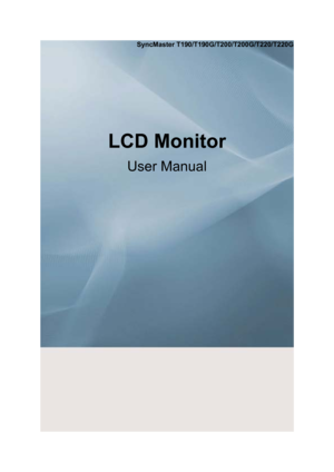 Page 1SyncMaster T190/T190G/T200/T200G/T220/T220G
LCD Monitor User Manual 