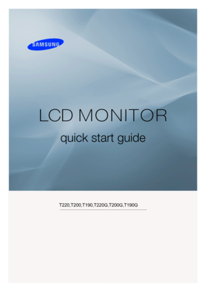 Page 1 
LCD M O N I T O R
quick start guide
T220,T200,T190,T220G,T200G,T190G
 