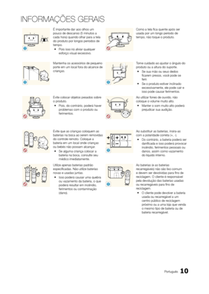 Page 1010Português
INFORMAÇÕES GERAIS
!
É importante dar aos olhos um 
pouco de descanso (5 minutos a 
cada hora) quando olhar para a tela 
do produto por longos períodos de 
tempo. 
y Pois isso irá aliviar qualquer 
esforço visual excessivo.Como a tela fica quente após ser 
usada por um longo período de 
tempo, não toque o produto.
!
Mantenha os acessórios de pequeno 
porte em um local fora do alcance de 
crianças.
!
Tome cuidado ao ajustar o ângulo do 
produto ou a altura do suporte.
 
y Se sua mão ou seus...