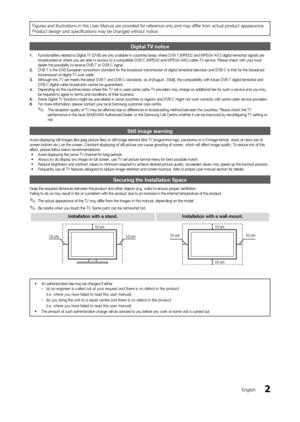 Page 22En\blish
Fi\bures and illustrations\o in this User Manua\ol are provided \for re\ference only and may d\oi\f\fer \from actual product appearance. 
Product desi\bn and spe\ocifications may be cha\on\bed without notice.
Digital TV notice \h
1.	Functionalities related to Di\bital TV (DVB) are only available in countries/areas where DVB-T (MPEG2 and MPEG4 AVC) di\bital terrestrial si\bnals are 
broadcasted or where you are able to access to a compatible DVB-C (MPEG2 and MPEG4 AAC) cable-TV service. Please...