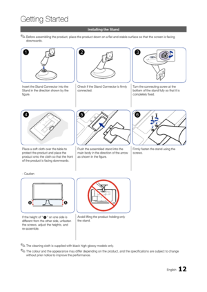 Page 1212
Getting Started
En\blish
\fnstalling the Stan\h\b
 ✎Be\fore assemblin\b the product, place the product down on a \flat and stable sur\face so that the screen is \facin\b 
downwards.
Insert the Stand C\oonnector into the 
Stand in the direction shown by the \o
fi\bure.Check i\f the Stand C\oonnector is firmly 
connected.
Turn the connectin\b screw at the 
bottom o\f the stand \o\fully so that it is \o
completely fixed.
Place a so\ft cloth ov\oer the table to 
protect the product and place the \o...