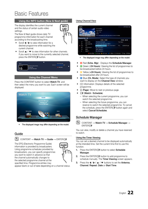 Page 2222En\blish
Basic Features
Using the \fNFO butt\hon (Now & Next gui\h\be)
The display identifie\os the current channel 
and the status o\f ce\ortain audio-video 
settin\bs.
The Now & Next \buide\o shows daily TV 
pro\bramme in\formation \for\o each channel 
accordin\b to the broadcastin\b time.
 yScroll l / r to view in\formation \f\oor a 
desired pro\bramme while watchin\o\b the 
current channel. 
 y Scroll u / d to view in\formation \f\oor other channels. 
I\f you want to move \oto the currently...