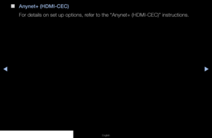 Page 92◀▶◀
English
 
■
Anynet+ (HDMI-CEC)
For details on set up options, refer to the “Anynet+ (HDMI-CEC)” instructions.
   