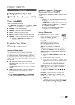 Page 2828English
Basic Features
P.SIZE
Picture Menu
 ¦Changing the Pr eset Picture Mode
 OMENum → Picture → Picture Mode → ENTErE
Picture Modet
Select your preferred picture type. 
 ✎In HDMI1/DVI mode (when a PC is connected), Picture 
Mode can be set to Standard or Entertain only.
 ■Dynamic

: Suitable for a bright room.
 ■Standar

d: Suitable for a normal environment.
 ■Natural

: Suitable for reducing eye strain.
 ■Movie

: Suitable for watching movies in a dark room.
 ■Entertain

: Suitable for watching...