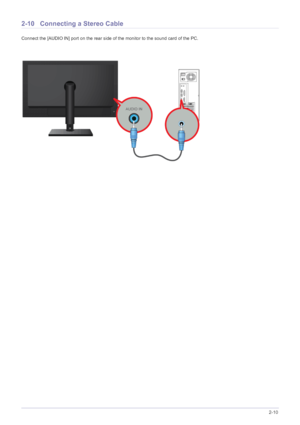 Page 22Installing the Product2-10
2-10 Connecting a Stereo Cable
Connect the [AUDIO IN] port on the rear side of the monitor to the sound card of the PC.
 