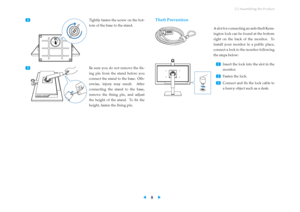 Page 122.2 Assembling the Product
...
4 Tightly fasten the screw on the bot-
tom of the base to the stand.
...
5
Be sure you do not remove the ﬁx-
ing pin from the stand before you
connect the stand to the base. Oth-
erwise, injury may result. After
connecting the stand to the base,
remove the ﬁxing pin, and adjust
the height of the stand. To ﬁx the
height, fasten the ﬁxing pin. Theft Prevention
A slot for connecting an anti-theft Kens-
ington lock can be found at the bottom
right on the back of the monitor....
