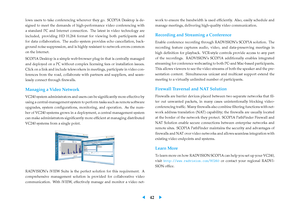 Page 46
lows users to take conferencing wherever they go. SCOPIA Desktop is de-
signed to meet the demands of high-performance video conferencing with
a standard PC and Internet connection. The latest in video technology are
included, providing HD H.264 format for viewing both participants and
for data collaboration. The audio system provides echo cancellation, back-
ground noise suppression, and is highly resistant to network errors common
on the Internet.
SCOPIA Desktop is a simple web-browser plug-in that is...