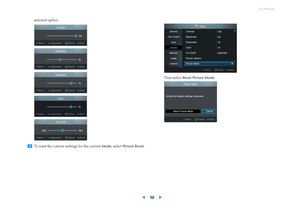 Page 546.2 Picture
selected option.
...
4 To reset the custom settings for the current Mode, select Picture Reset .
Then selectReset Picture Mode .
◀ 50 ▶  