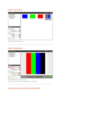 Page 50 
    Step 02. Select a Photo
  
  Select photos in the right pane.
 
 
    Step 03. MonitorViewer 
  
  Select MonitorViewer in the left pane.
At this time, only the selected image selected is displayed.
 
 
    Step 04. Select a Monitor Profile and a Target Profile 
 