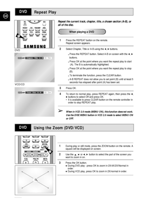 Page 58GB
58
Repeat Play
Repeat the current track, chapter, title, a chosen section (A-B), or
all of the disc.
1Press the REPEAT button on the remote. 
Repeat screen appears.
2Select Chapter, Title or A-B using the ➛, ❿buttons.
• Press the REPEAT button. Select A-B on screen with the 
➛, ❿
buttons.
• Press OK at the point where you want the repeat play to start 
(A). The B is automatically highlighted.
• Press OK at the point where you want the repeat play to stop 
(B).
• To terminate the function, press the...