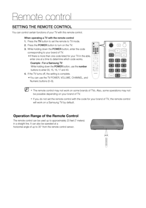 Page 1818
Remote control
SETTING THE REMOTE CONTROL
You can control certain functions of your TV with this remote control.
When operating a TV with the remote control
1.   Press the TV button to set the remote to TV mode. 
2.   Press the POWER button to turn on the TV.
3.  While holding down the POWER button, enter the code     
     corresponding to your brand of TV.
If there is more than one code listed for your TV in the able, 
enter one at a time to determine which code works.
  Example : For a Samsung TV...