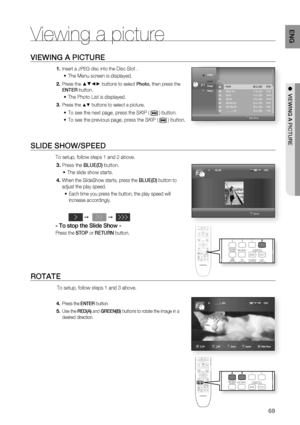 Page 6969
ENG
●  VIEWING A PICTURE
Viewing a picture
VIEWING A PICTURE
Insert a JPEG disc into the Disc Slot . 
The Menu screen is displayed.
Press the ▲▼◄► buttons to select Photo, then press the 
ENTER button.
The Photo List is displayed.
Press the ▲▼ buttons to select a picture.
To see the next page, press the SKIP (  ) button.
To see the previous page, press the SKIP ( 
 ) button.
SLIDE SHOW/SPEED
To setup, follow steps 1 and 2 above.
Press the BLUE(D) button.
The slide show starts.
When the SlideShow...