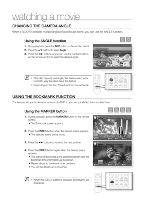Page 55
watching a movie
54
CHANGING THE CAMERA ANGLE
When a BD/DVD contains multiple angles of a particular scene, you can us\
e the ANGLE function.
Using the ANGLE function hZ
During playback, press the INFO button on the remote control.
Press the ▲▼ buttons to select  Angle.
Press the \b► buttons or you can use the number buttons 
on the remote control to select the desired angle.
If the disc has only one angle, this feature won’t work. 
Currently, very few discs have this feature.
Depending on the disc,...