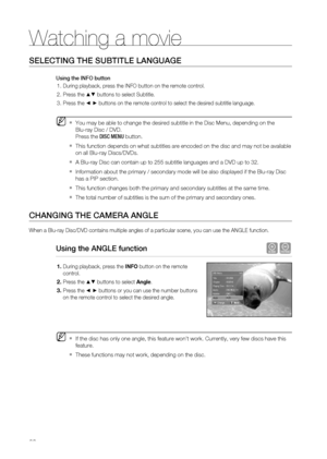 Page 62
Watching a movie
62

SElEctinG thE SuBtitlE lanGuaGE
using the inFo button
During playback, press the INFO button on the remote control.
Press the ▲▼ buttons to select Subtitle.
Press the _ + buttons on the remote control to select the desired subtitle language.
You may be able to change the desired subtitle in the Disc Menu, depending on the 
Blu-ray Disc / DVD. 
Press the DISC MENU button.
This function depends on what subtitles are encoded on the disc and may not be available 
on all Blu-ray...