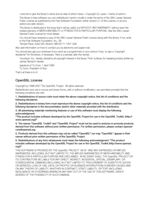 Page 97
 Copyright (C)  
This library is free software; you can redistribute it and/or modify it under the terms of the GNU Lesser General 
Public License as published by the Free Software Foundation; either version 2.1 of the License, or (at your 
option) any later version.
This library is distributed in the hope that it will be useful, but WITHOUT ANY WARRANTY; without even the 
implied warranty of MERCHANTABILITY or FITNESS FOR A PARTICULAR PURPOSE. See the GNU Lesser 
General Public License for more...