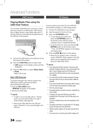 Page 34 English
Advanced Functions
English 
uSB function
Playing Media Files using the 
USB Host Feature
You can enjoy media fi les such as pictures, movies 
and music saved on an MP3 player, USB memory 
stick or digital camera in high quality video with 5.1 
channel sound by connecting the storage device to 
the USB port of the product.
MIC 2
MIC 1MIC 2MIC 1
Connect the USB device to the USB port on the 
front panel of the product.
Press the  FUNCTION  button to select USB.
USB  appears on...