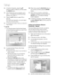 Page 40
40 English
Setup
In the list of networks, press the ▲▼ 
buttons to select a network, and then press 
the ENTER  button.
If the PIN/Security pop-up appears, go to 
Step 7. If the Network Connecting Screen 
appears, go to Step 11.
Press the ▲▼ buttons to select PIN or 
Security.
For most home networks, you would select 
Security (for Security Key).
On the Security screen, enter your network’s 
Pass Phrase.
NOTE
You should be able to ﬁ nd the Pass Phrase 
on one of the set up screens you used to set 
up...