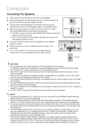 Page 22
22 English
Connections
 NOTEThe surround speakers for HT-C5900 can also be connected to the Wireless\
 Receiver Module 
(SWA-5000) if you purchase it separately.
Place the wireless receiver module at the rear of the listening position\
. If the wireless receiver 
module is too close to the product, some sound interruption may be heard\
 due to interference.
If you use a device such as a microwave oven, wireless LAN Card or any o\
ther device that uses 
the same frequency (2.4/5.8GHz) near the product,...