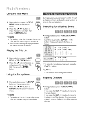 Page 46
 English

Basic Functions

English 

Using the Title Menu     
Z
During playback, press the tIt Le 
menu  
button on the remote 
control.
Press the ▲▼_ + buttons to 
make the desired selection, then 
press the enter button.
NOTE
Depending on the disc, the menu items may 
differ and this menu may not be available.
The Title Menu will only be displayed if there 
are at least two titles on the disc.
Playing the Title List   
�
During playback, press the DISC 
MENU or TITLE MENU button....