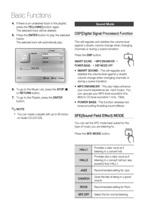 Page 52
 English

Basic Functions

English 

If there is an undesired track in the playlist, 
press the YELLOW(C) button again.
The selected track will be deleted.
Press the ENTER button to play the selected 
tracks.
The selected track will automatically play.
 s Pause  Tools r Return
+ 00:08 / 05:57
1/1
TRACK 00105:57
TRACK 00204:27
TRACK 00304:07
PlaylistTRACK 001
To go to the Music List, press the STOP (@) 
or RETURN button. 
To go to the Playlist, press the ENTER 
button. 
NOTE
You can...