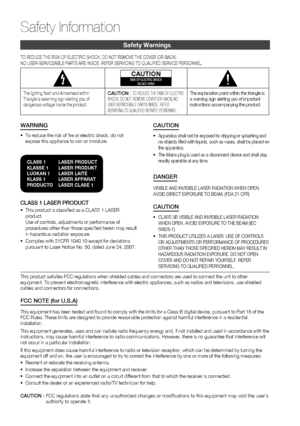 Page 2
2 English
Safety Information
Safety Warnings
TO REDUCE THE RISK OF ELECTRIC SHOCK, DO NOT REMOVE THE COVER (OR BACK)\
.
NO USER-SERVICEABLE PARTS ARE INSIDE. REFER SERVICING TO QUALIFIED SERVI\
CE PERSONNEL.
CAUTIONRISK OF ELECTRIC SHOCK DO NOT OPEN
The lighting ﬂ ash and Arrowhead within 
Triangle Is awarning sign alerting you of 
dangerous voltage Inside the product.CAUTION  : TO REDUCE THE RISK OF ELECTRIC 
SHOCK, DO NOT REMOVE COVER (OR BACK) NO 
USER SERVICEABLE PARTS INSIDE. REFER 
SERVICING TO...