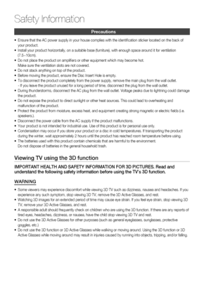 Page 4
4 English
Precautions
Ensure that the AC power supply in your house complies with the identiﬁ\
 cation sticker located on the back of 
your product. 
Install your product horizontally, on a suitable base (furniture), wit\
h enough space around it for ventilation 
(7.5~10cm). 
Do not place the product on ampliﬁ ers or other equipment which may become hot. 
Make sure the ventilation slots are not covered. 
Do not stack anything on top of the product. 
Before moving the product, ensure the Disc Insert Hole...