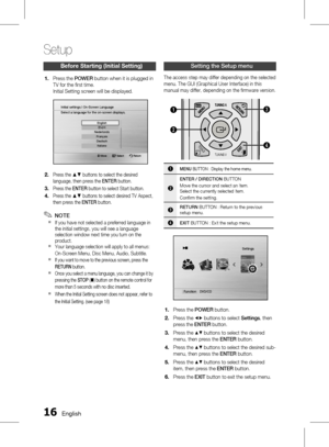 Page 161 English
Setup
English 1
Before Starting (Initial Setting)
Press the POWER button when it is plugged in 
TV for the first time. 
Initial Setting screen will be displayed.
Move    Select              Return
Initial settings I On-Screen Language
Select a language for the on-screen displays.
English
한국어
Nederlands FrançaisDeutsch Italiano
Press the ▲▼ buttons to select the desired 
language, then press the  ENTER button.
Press the  ENTER button to select Start button.
Press the ▲▼ buttons to...