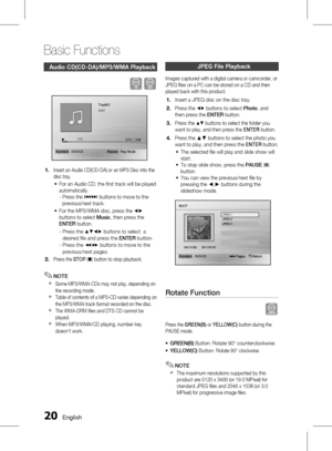 Page 200 English
Basic Functions
English 1
 
 
 
 Audio CD(CD-DA)/mP3/WmA Playback
BA
Track01
1/17
0:15  /  3:59
Function   DVD/CD                            Repeat   Play Mode
Insert an Audio CD(CD-DA) or an MP3 Disc into the 
disc tray.
For an Audio CD, the first track will be played 
automatically. 
-
    Press the  [] buttons to move to the 
previous/next track.
For the MP3/WMA disc, press the  _+ 
buttons to select  Music, then press the 
ENTER  button.
- 

 
Press the ▲▼ _+ buttons to select  a...