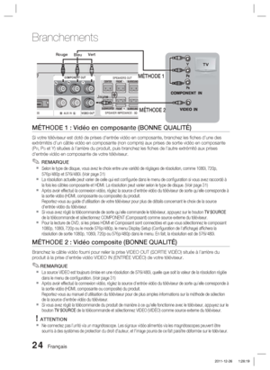 Page 10224 Français
Branchements
MÉTHODE 1 : Vidéo en composante (BONNE QUALITÉ)
Si votre téléviseur est doté de prises d'entrée vidéo en \
composante, branchez les ﬁ ches d’une des 
extrémités d’un câble vidéo en composante (non compris)\
 aux prises de sortie vidéo en composante 
(P
R, PB et Y) situées à l’arrière du produit, puis branchez les ﬁ\
 ches de l’autre extrémité aux prises 
d'entrée vidéo en composante de votre téléviseur.
 REMARQUE
Selon le type de disque, vous avez le choix entre une...