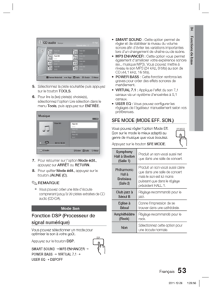 Page 131Français 53
04 Fonctions de base
Piste 00203:56Piste 00404:02Piste 00603:40Piste 00803:52
1/2 Page CD audio | Musique
 Fermer Mode édit.    ( ) Page     Outils     " Choisir    ' Retour
Piste 00100:43Piste 00304:41Piste 00503:43Piste 00704:06
Eléments sélec. : 3
Sélectionnez la piste souhaitée puis appuyez 
sur le bouton TOOLS.
Pour lire la (les) piste(s) choisie(s), 
sélectionnez l’option Lire sélection dans le 
menu Tools, puis appuyez sur ENTRÉE.
+  00:13 / 00:43
Piste 001
CD audio"...