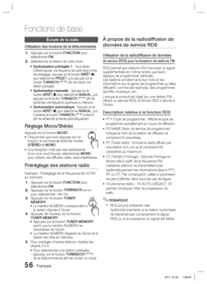 Page 13456 Français
Fonctions de base
Écoute de la radio
Utilisation des boutons de la télécommande
Appuyez sur le bouton FUNCTION pour 
sélectionner FM.
Sélectionnez la station de votre choix.Syntonisation préréglée 1 : 
Vous devez 
d’abord ajouter une fréquence de votre choix à titre 
de préréglage. Appuyez sur le bouton ARRÊT ( ) 
pour sélectionner PRESET, puis appuyez sur le 
bouton TUNING/CH (
) aﬁ n de choisir une 
station préréglée.
Syntonisation manuelle : Appuyez sur le 
bouton ARRÊT ( ) pour...