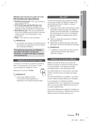 Page 149Français 71
05 Services réseau
Utilisation des touches de couleur de votre 
télécommande avec Apps Samsung
ROUGE (A) (Connexion) : Pour vous connecter à 
votre compte Smart TV.
VERT (B) (Afﬁ chage Vignettes/Afﬁ  chage Liste) : Pour faire basculer l'afﬁ chage des applications entre 
l'Afﬁ chage de l'index des vignettes et l'Afﬁ chage de listes. 
BLEU (D) (Trier par) : Pour trier les applications 
au sein de la catégorie selon les options suivantes 
: (Recommandé, Le plus téléchargé, Le...